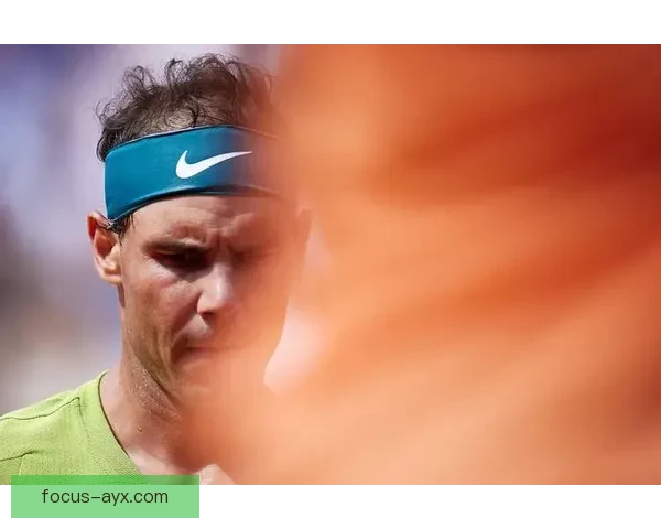 纳达尔宣布将暂别网坛 专注恢复伤病计划 未来目标锁定大满贯新纪录