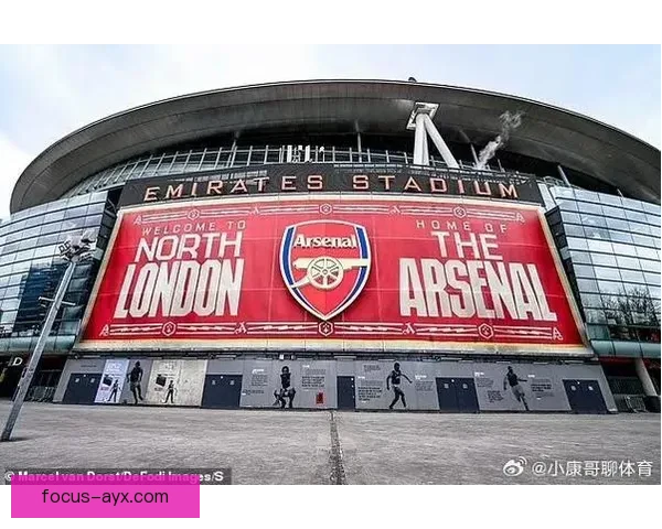 阿森纳足球俱乐部百年荣耀与新时代崛起之路全景解析英超豪门传奇传承